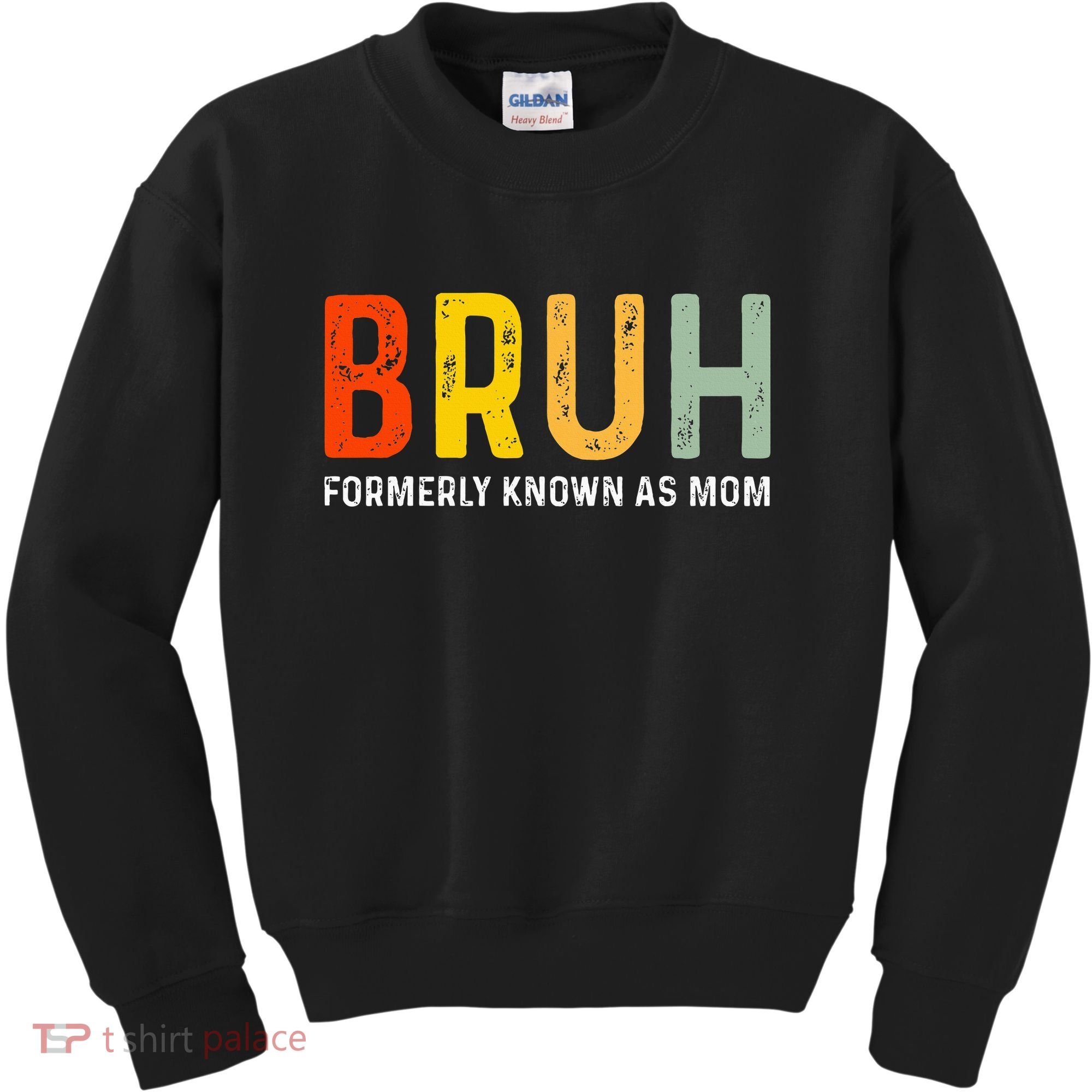 Bruh Formerly Known As Mom Funny MotherS Day Kids Sweatshirt