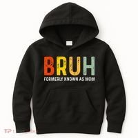 Bruh Formerly Known As Mom Funny MotherS Day Kids Hoodie thumb 0