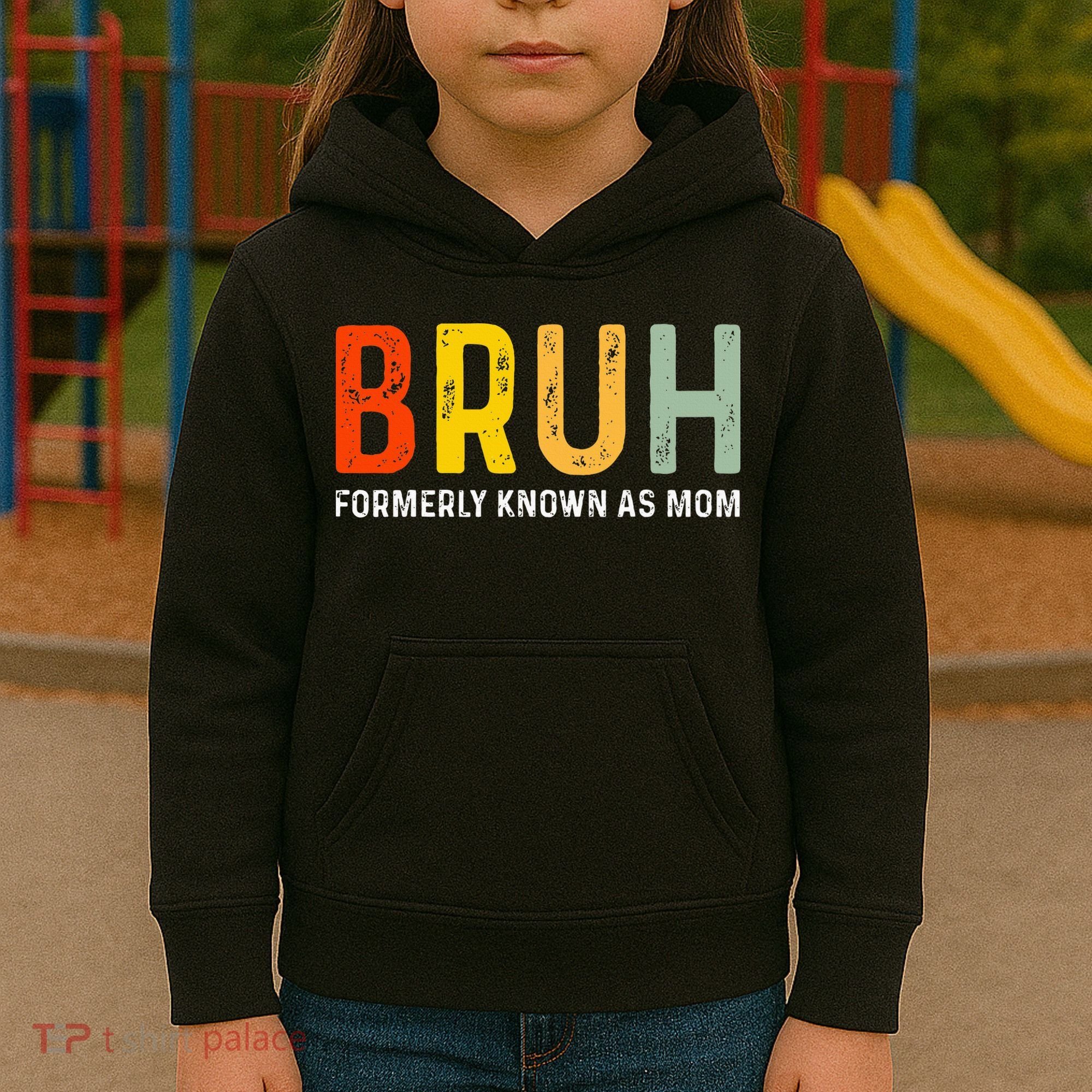 Bruh Formerly Known As Mom Funny MotherS Day Kids Hoodie