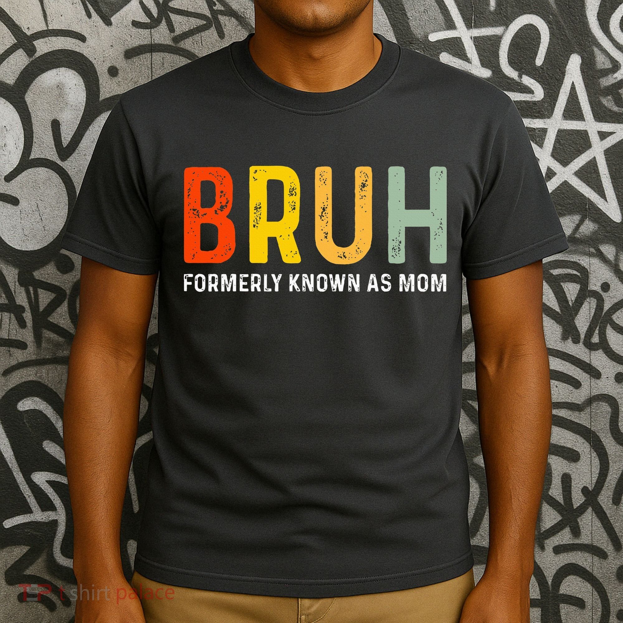 Bruh Formerly Known As Mom Funny MotherS Day T-Shirt