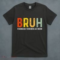 Bruh Formerly Known As Mom Funny MotherS Day T-Shirt thumb 4