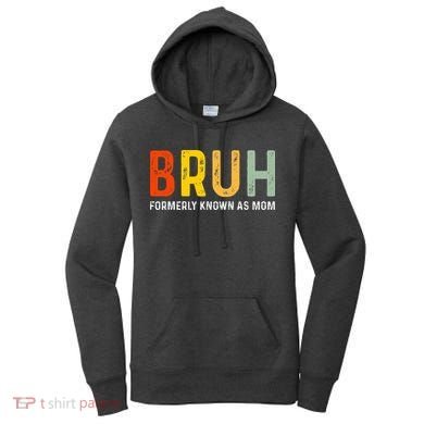 Bruh Formerly Known As Mom Funny MotherS Day Women's Hoodie