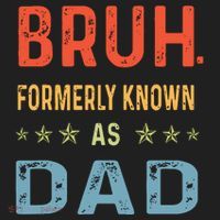 Bruh Formerly Known As Dad Tumbler thumb 3
