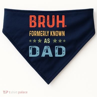 Bruh Formerly Known As Dad USA-Made Doggie Bandana