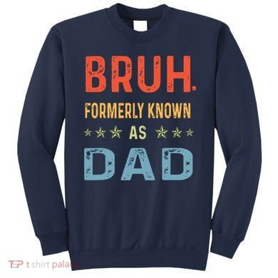 Bruh Formerly Known As Dad Sweatshirt