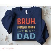 Bruh Formerly Known As Dad Sweatshirt thumb 2
