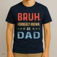 Bruh Formerly Known As Dad T-Shirt thumb 3