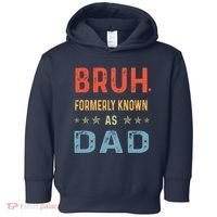 Bruh Formerly Known As Dad Toddler Hoodie thumb 0
