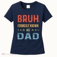 Bruh Formerly Known As Dad Women's T-Shirt thumb 0