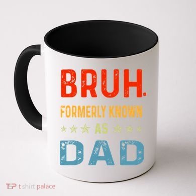 Bruh Formerly Known As Dad Coffee Mug