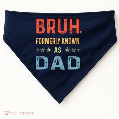 Bruh Formerly Known As Dad USA-Made Doggie Bandana