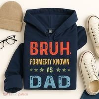 Bruh Formerly Known As Dad Hoodie thumb 4