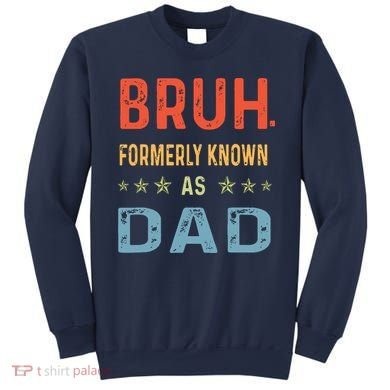 Bruh Formerly Known As Dad Sweatshirt