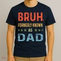 Bruh Formerly Known As Dad T-Shirt thumb 3