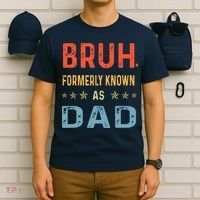 Bruh Formerly Known As Dad T-Shirt thumb 6
