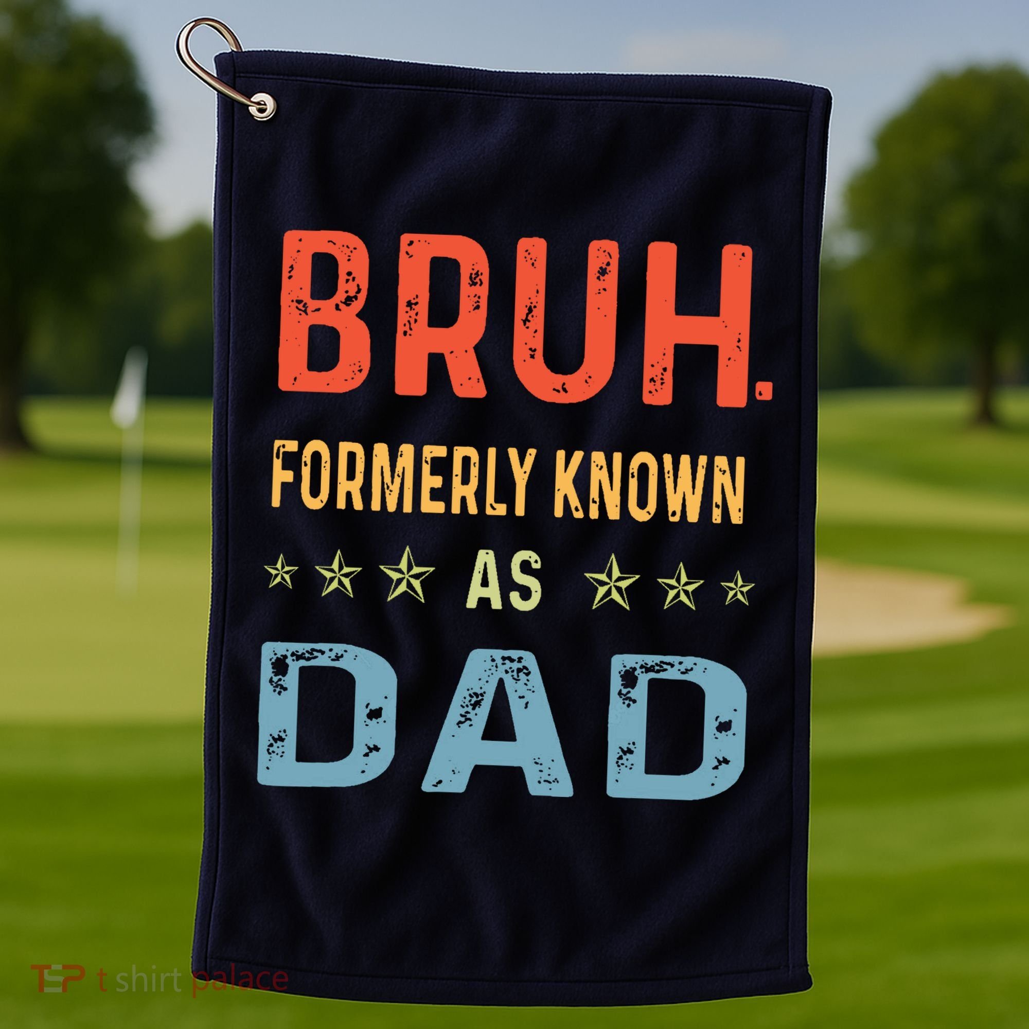 Bruh Formerly Known As Dad Golf Towel