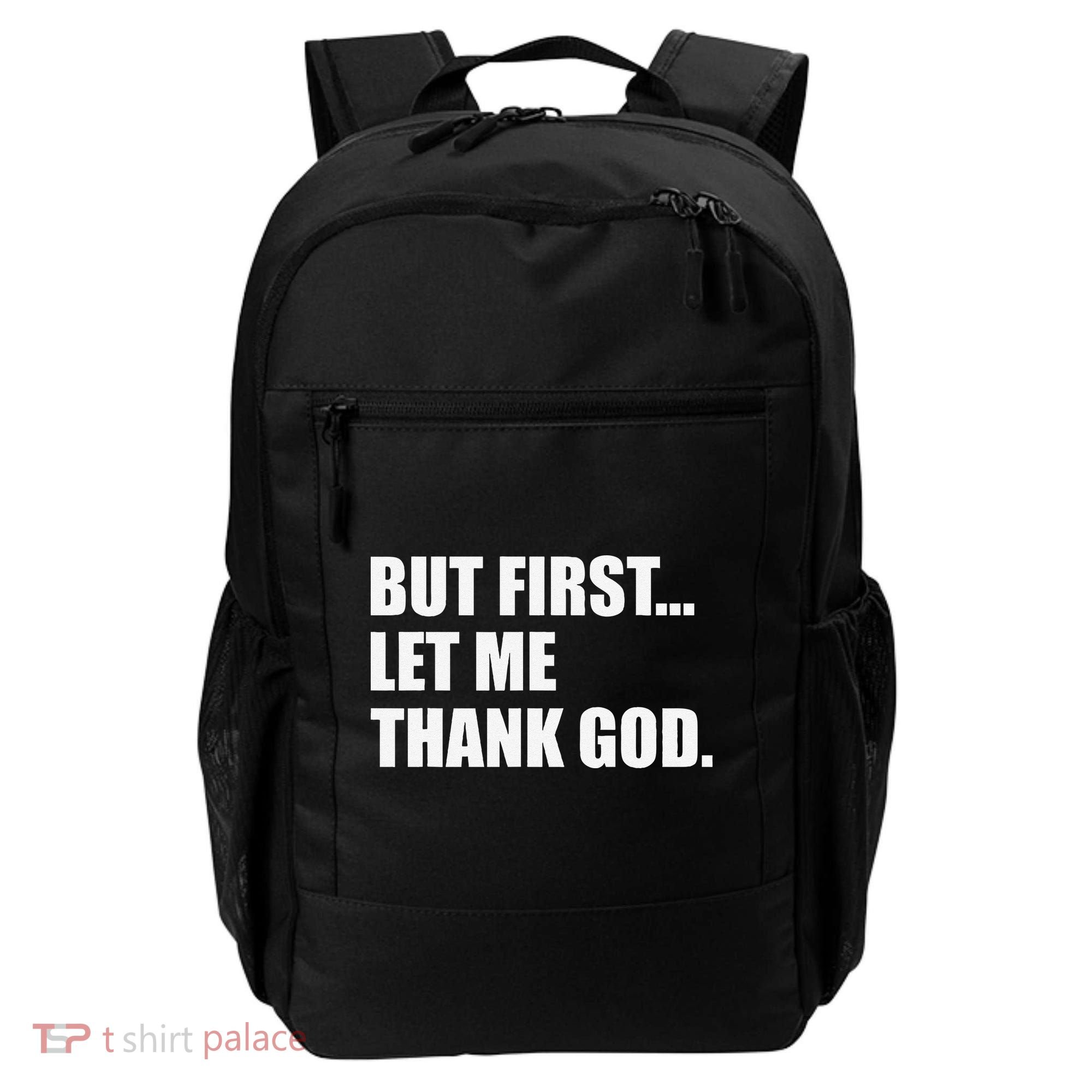 But First Let Me Thank God Backpack