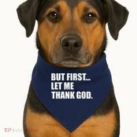 But First Let Me Thank God USA-Made Doggie Bandana thumb 1