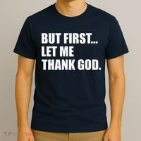 But First Let Me Thank God T-Shirt thumb 3