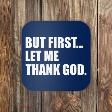 But First Let Me Thank God Coaster
