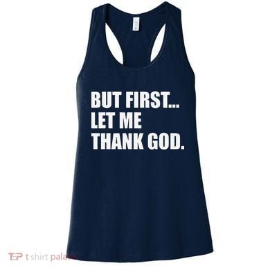 But First Let Me Thank God Women's Tank Top
