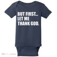 But First Let Me Thank God Baby Bodysuit thumb 0