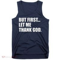 But First Let Me Thank God Tank Top thumb 0