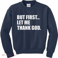 But First Let Me Thank God Kids Sweatshirt thumb 0