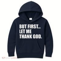 But First Let Me Thank God Kids Hoodie thumb 0