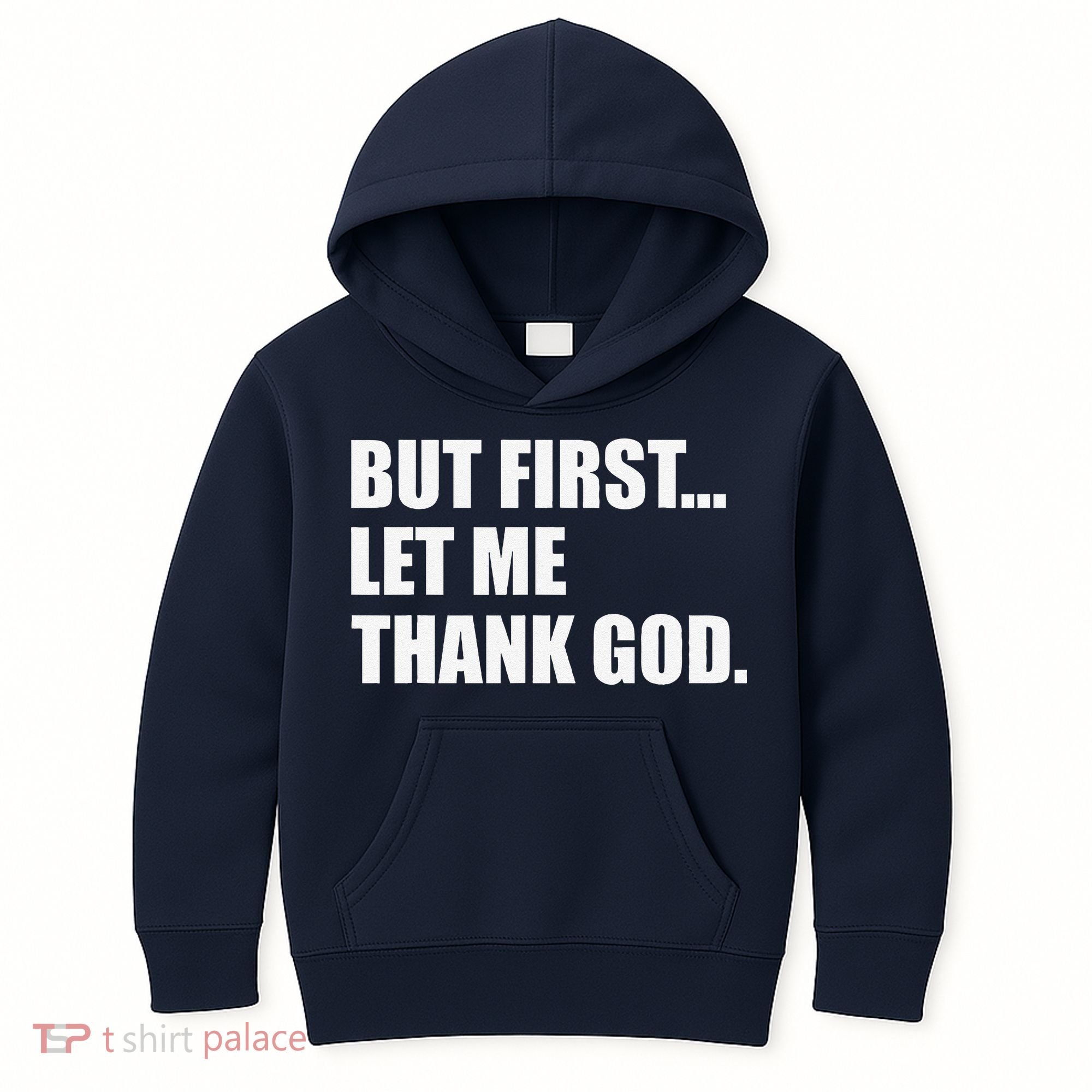But First Let Me Thank God Kids Hoodie