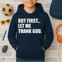 But First Let Me Thank God Kids Hoodie thumb 2