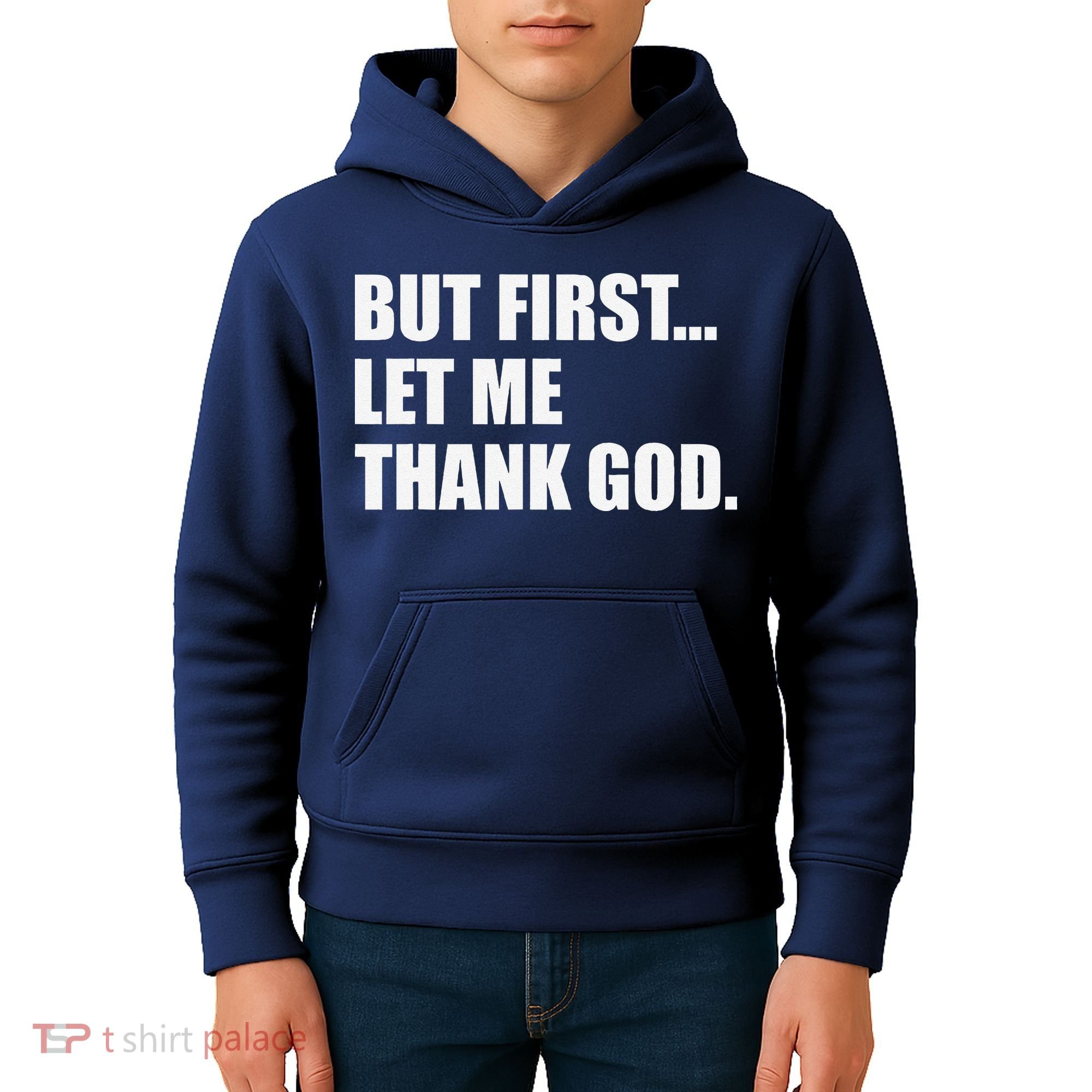 But First Let Me Thank God Kids Hoodie