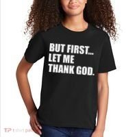 But First Let Me Thank God Kids T-Shirt thumb 2