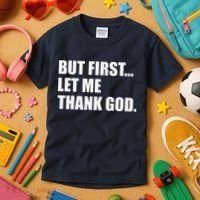 But First Let Me Thank God Kids T-Shirt thumb 3