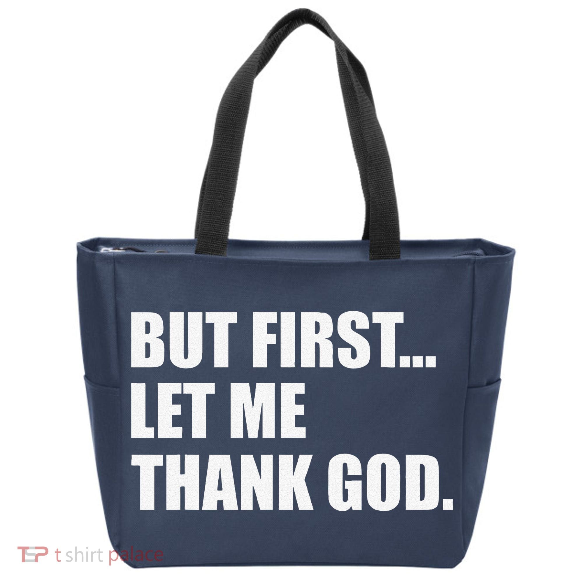 But First Let Me Thank God Tote Bag