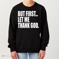 But First Let Me Thank God Gift Women's Sweatshirt thumb 0