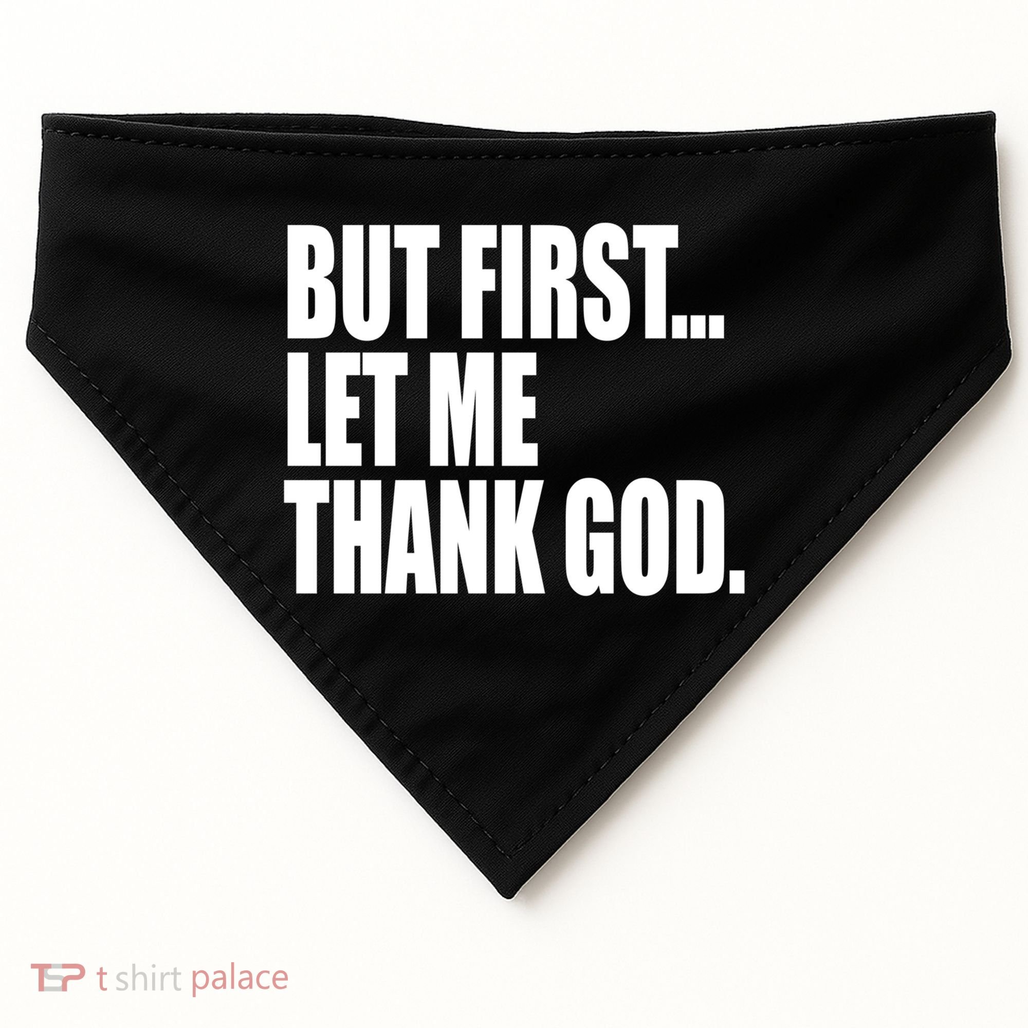 But First Let Me Thank God Gift USA-Made Doggie Bandana