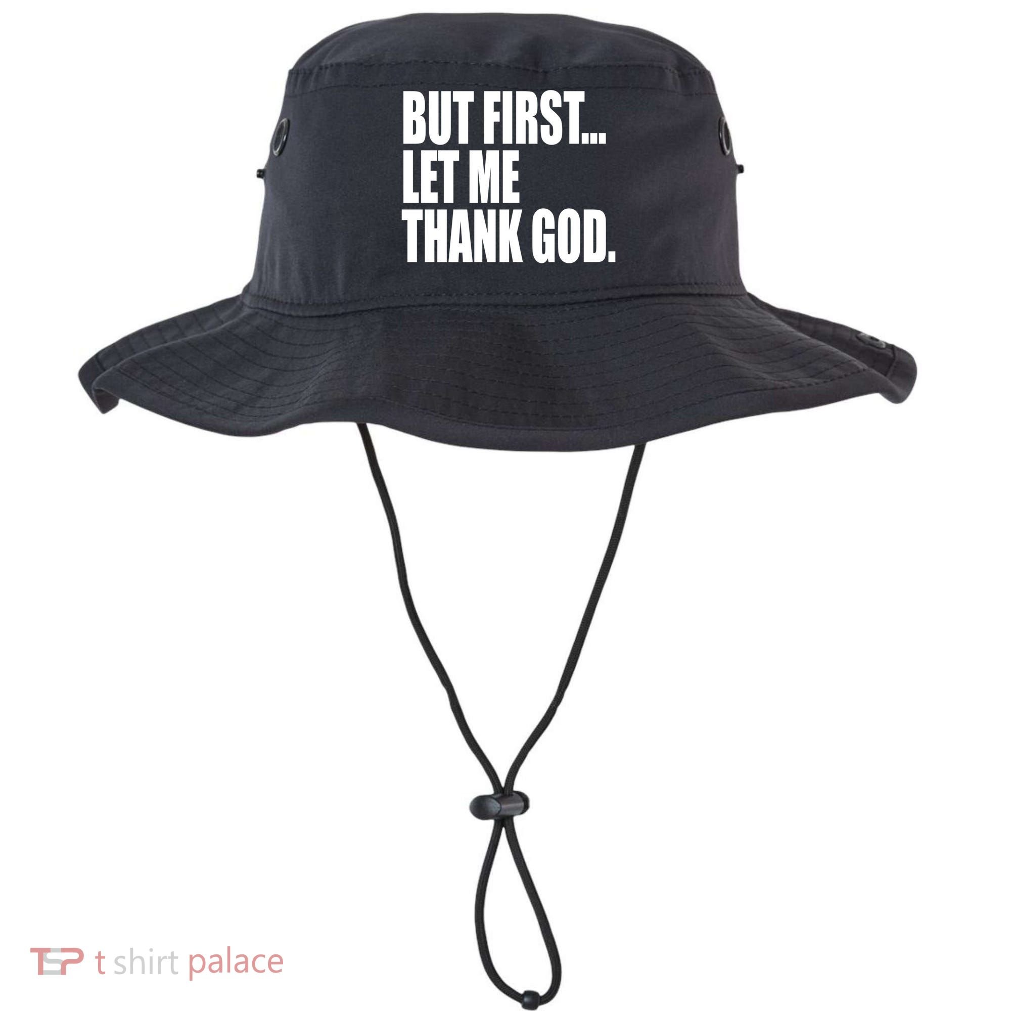 But First Let Me Thank God Gift Bucket Hat