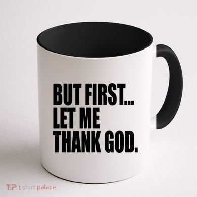 But First Let Me Thank God Gift Coffee Mug back