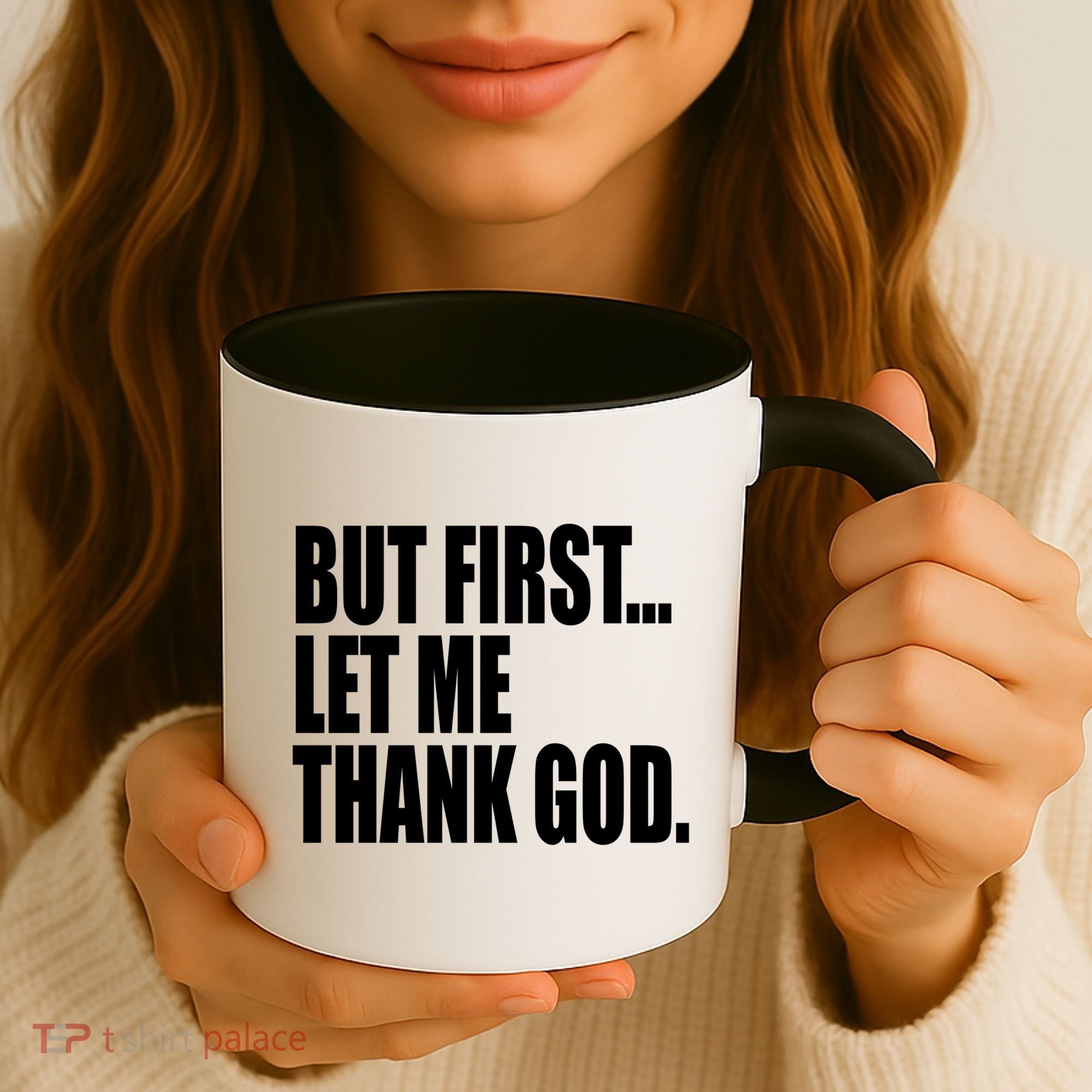 But First Let Me Thank God Gift Coffee Mug
