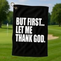 But First Let Me Thank God Gift Golf Towel thumb 1