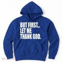 But First Let Me Thank God Gift Hoodie thumb 0