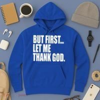 But First Let Me Thank God Gift Hoodie thumb 3