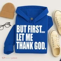 But First Let Me Thank God Gift Hoodie thumb 4