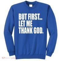 But First Let Me Thank God Gift Sweatshirt thumb 0