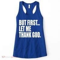But First Let Me Thank God Gift Women's Tank Top thumb 0