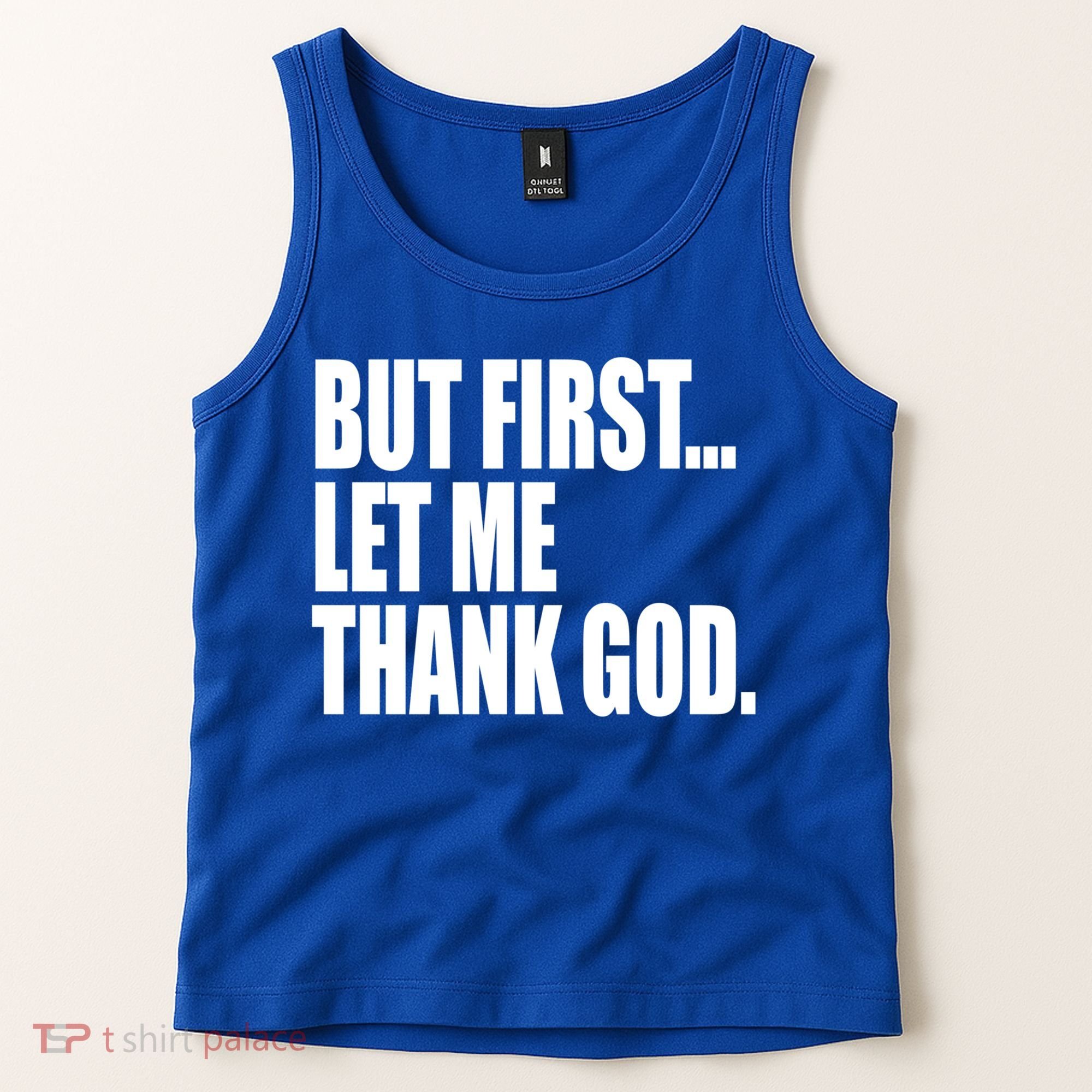 But First Let Me Thank God Gift Tank Top