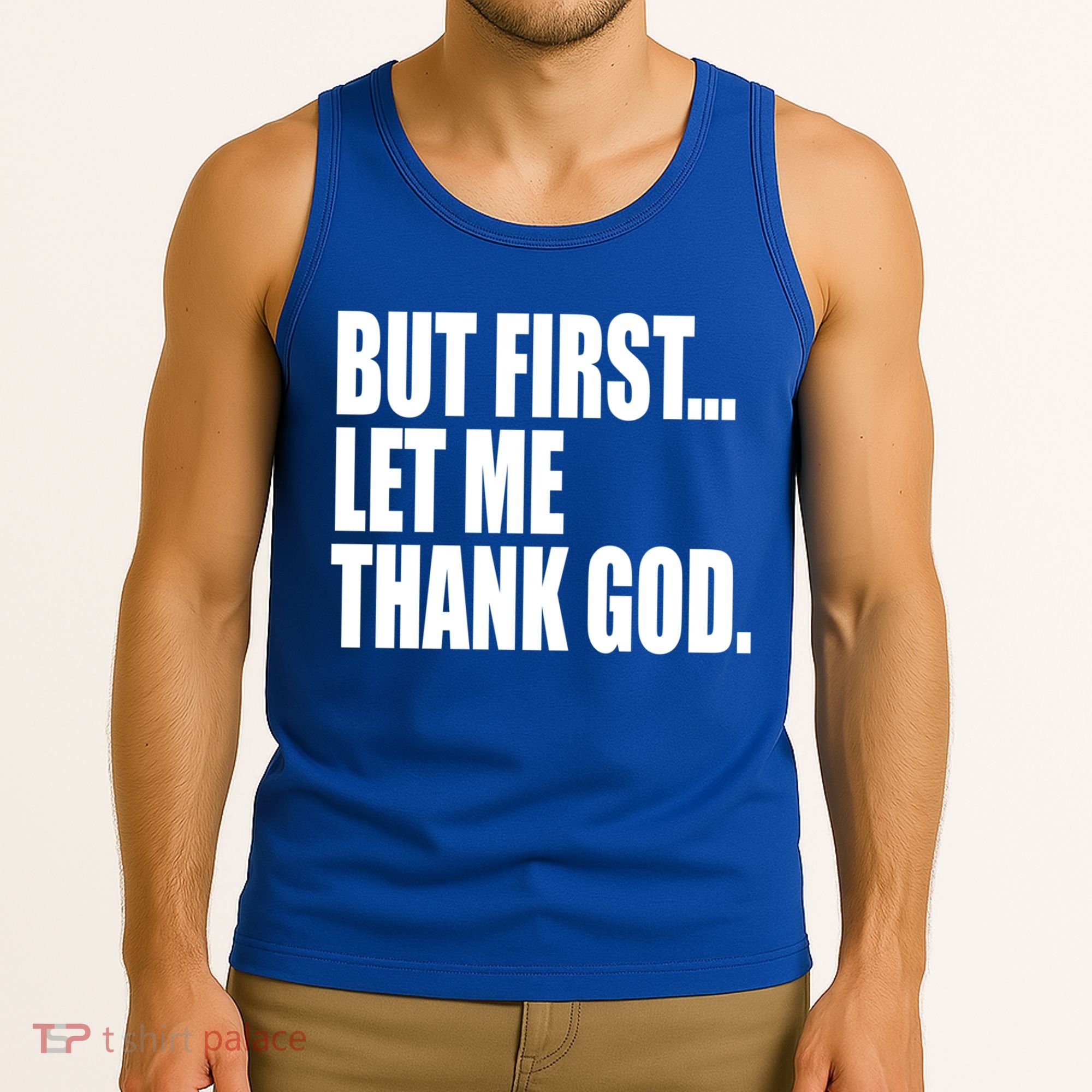 But First Let Me Thank God Gift Tank Top