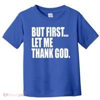 But First Let Me Thank God Gift Toddler T-Shirt thumb 0