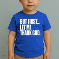 But First Let Me Thank God Gift Toddler T-Shirt thumb 2